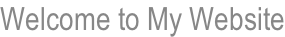 Welcome to My Website
